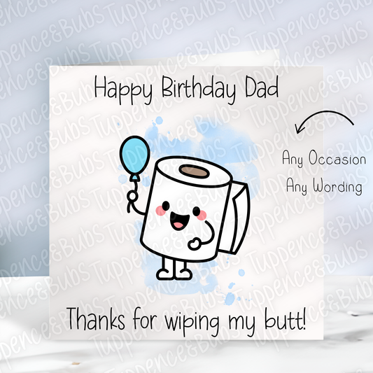 Thanks For Wiping My Butt! Card